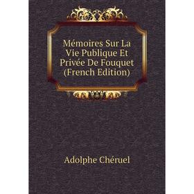 

Книга Mémoires Sur La Vie Publique Et Privée De Fouquet