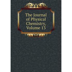 

Книга The Journal of Physical Chemistry, Volume 13