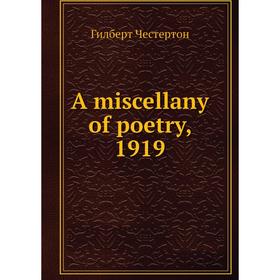 

Книга A miscellany of poetry, 1919