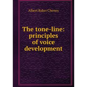 

Книга The tone-line: principles of voice development