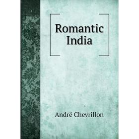 

Книга Romantic India