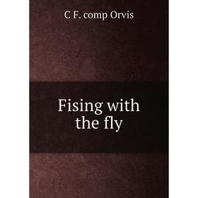 

Книга Fising with the fly