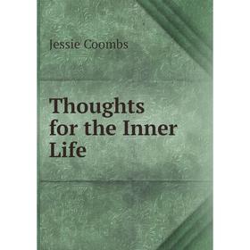 

Книга Thoughts for the Inner Life