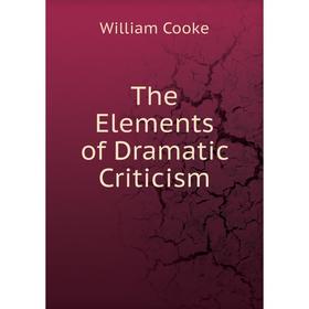 

Книга The Elements of Dramatic Criticism