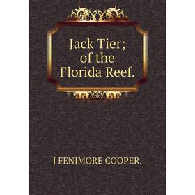 

Книга Jack Tier; of the Florida Reef.