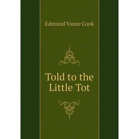 

Книга Told to the Little Tot