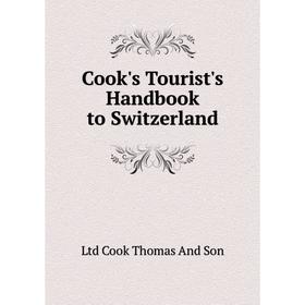 

Книга Cook's Tourist's Handbook to Switzerland