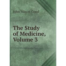 

Книга The Study of Medicine, Volume 3