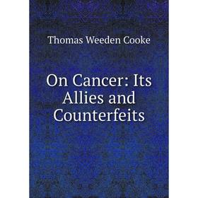 

Книга On Cancer: Its Allies and Counterfeits
