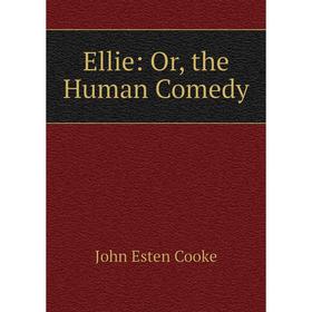 

Книга Ellie: Or, the Human Comedy
