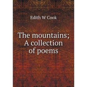

Книга The mountains; A collection of poems