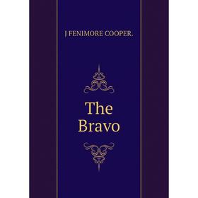 

Книга The Bravo