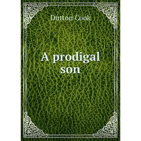 

Книга A prodigal son