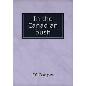 

Книга In the Canadian bush