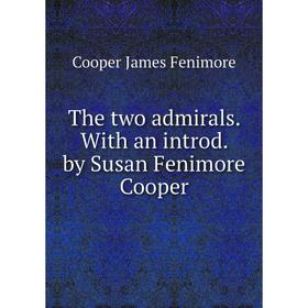 

Книга The two admirals. With an introd. by Susan Fenimore Cooper