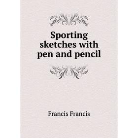 

Книга Sporting sketches with pen and pencil