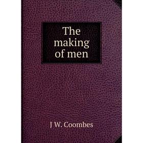 

Книга The making of men