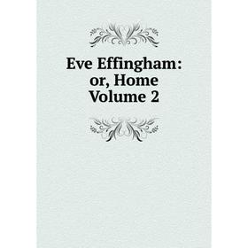 

Книга Eve Effingham: or, Home Volume 2