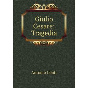 

Книга Giulio Cesare: Tragedia