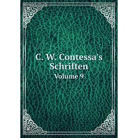 

Книга C. W. Contessa's Schriften Volume 9