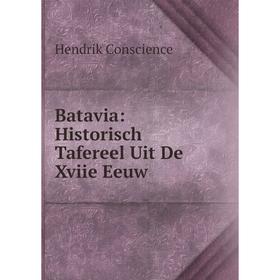 

Книга Batavia: Historisch Tafereel Uit De Xviie Eeuw