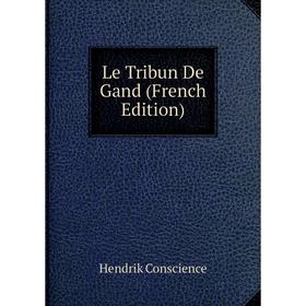 

Книга Le Tribun De Gand