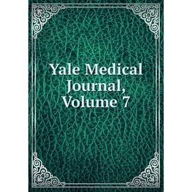 

Книга Yale Medical Journal, Volume 7