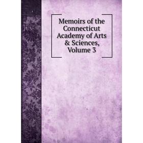 

Книга Memoirs of the Connecticut Academy of Arts & Sciences, Volume 3