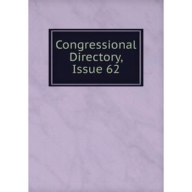 

Книга Congressional Directory, Issue 62