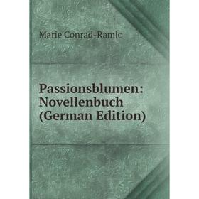 

Книга Passionsblumen: Novelle nbuch