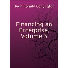 

Книга Financing an Enterprise, Volume 3