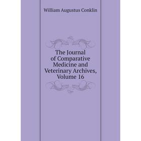

Книга The Journal of Comparative Medicine and Veterinary Archives, Volume 16