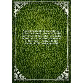 

Книга Amendments of the Constitution of Massachusetts