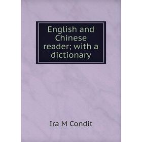 

Книга English and Chinese reader; with a dictionary