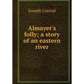 

Книга Almayer's folly; a story of an eastern river