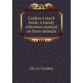 

Книга Conkey's stock book; a handy reference manual on farm animals