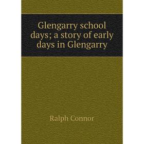 

Книга Glengarry school days; a story of early days in Glengarry