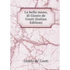 

Книга La bella mano, di Giusto de Conti