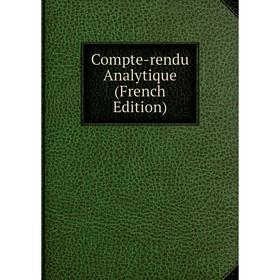 

Книга Compte-rendu Analytique (French Edition)