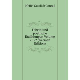 

Книга Fabeln und poetische Erzählungen Volume v.1-2 (German Edition)