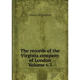 

Книга The records of the Virginia company of London Volume v.3