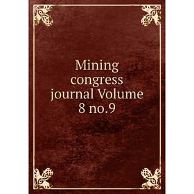 

Книга Mining congress journal Volume 8 no9