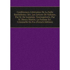 

Книга Conférences Littéraires De La Salle Barthélemy
