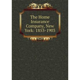 

Книга The Home Insurance Company, New York: 1853-1903