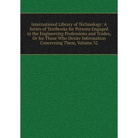 

Книга International Library of Technology