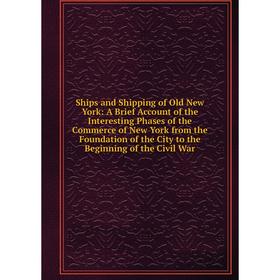 

Книга Ships and Shipping of Old New York