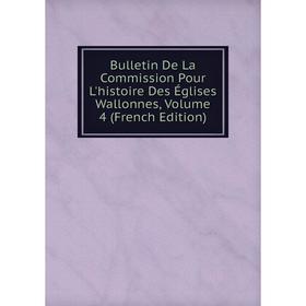 

Книга Bulletin De La Commission Pour L'histoire Des Églises Wallonnes, Volume 4 (French Edition)