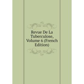 

Книга Revue De La Tuberculose, Volume 6 (French Edition)