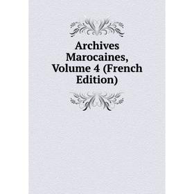 

Книга Archives Marocaines, Volume 4 (French Edition)