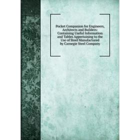 

Книга Pocket Companion for Engineers, Architects and Builders: Containing Useful Information